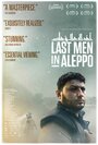 Последние люди Алеппо (2017) трейлер фильма в хорошем качестве 1080p