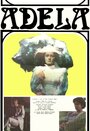 Адела (1984) трейлер фильма в хорошем качестве 1080p