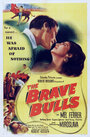 Храбрые быки (1951) трейлер фильма в хорошем качестве 1080p