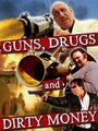 Guns, Drugs and Dirty Money (2010) трейлер фильма в хорошем качестве 1080p