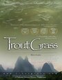 Trout Grass (2005) скачать бесплатно в хорошем качестве без регистрации и смс 1080p