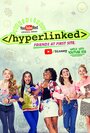 Hyperlinked (2017) скачать бесплатно в хорошем качестве без регистрации и смс 1080p
