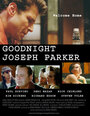 Спокойной ночи, Джозеф Паркер (2004) кадры фильма смотреть онлайн в хорошем качестве