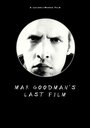Max Goodman's Last Film (2001) кадры фильма смотреть онлайн в хорошем качестве