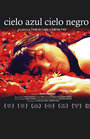 Cielo azul, cielo negro (2004) трейлер фильма в хорошем качестве 1080p