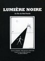 Смотреть «Lumière noire» онлайн фильм в хорошем качестве