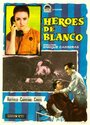 Смотреть «Héroes de blanco» онлайн фильм в хорошем качестве