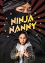 Ninja Nanny (2019) трейлер фильма в хорошем качестве 1080p