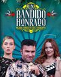 Смотреть «Un Bandido Honrado» онлайн сериал в хорошем качестве