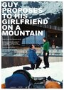 Guy proposes to his girlfriend on a mountain (2019) трейлер фильма в хорошем качестве 1080p