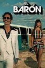 Барон / Эль-Барон (2019) трейлер фильма в хорошем качестве 1080p
