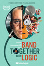 Смотреть «Band Together with Logic» онлайн фильм в хорошем качестве