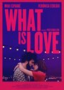 Смотреть «What Is Love» онлайн фильм в хорошем качестве