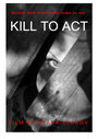 Kill to Act (2019) трейлер фильма в хорошем качестве 1080p