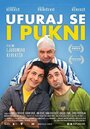 Ufuraj se i pukni (2019) скачать бесплатно в хорошем качестве без регистрации и смс 1080p