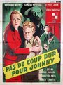 Pas de coup dur pour Johnny (1955) скачать бесплатно в хорошем качестве без регистрации и смс 1080p