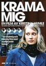 Смотреть «Krama mig» онлайн фильм в хорошем качестве