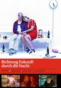 Richtung Zukunft durch die Nacht (2002) трейлер фильма в хорошем качестве 1080p