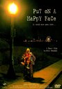 Put on a Happy Face (2004) скачать бесплатно в хорошем качестве без регистрации и смс 1080p