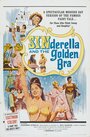 Смотреть «Sinderella and the Golden Bra» онлайн фильм в хорошем качестве