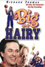 Большой и волосатый (1998) скачать бесплатно в хорошем качестве без регистрации и смс 1080p