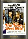 Смотреть «The Town Went Wild» онлайн фильм в хорошем качестве