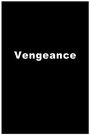 Смотреть «Vengeance» онлайн фильм в хорошем качестве