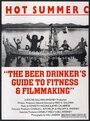 Смотреть «Инструкция для любителя пива по фитнесу и фильмопроизводству» онлайн фильм в хорошем качестве