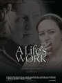 Смотреть «A Life's Work» онлайн фильм в хорошем качестве