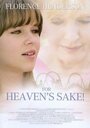 For Heaven's Sake (2008) кадры фильма смотреть онлайн в хорошем качестве