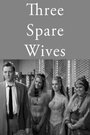 Three Spare Wives (1962) скачать бесплатно в хорошем качестве без регистрации и смс 1080p
