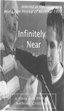 Смотреть «Infinitely Near» онлайн фильм в хорошем качестве