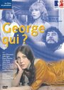 Смотреть «Кто Жорж?» онлайн фильм в хорошем качестве