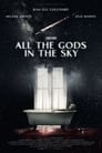 Смотреть «Все боги небесные» онлайн фильм в хорошем качестве