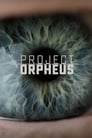 Проект «Орфей» (2016) скачать бесплатно в хорошем качестве без регистрации и смс 1080p