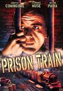 Смотреть «Prison Train» онлайн фильм в хорошем качестве