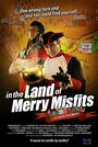 In the Land of Merry Misfits (2007) трейлер фильма в хорошем качестве 1080p