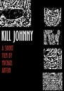 Kill Johnny (2005) трейлер фильма в хорошем качестве 1080p