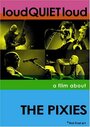Смотреть «громкоТИХОгромко: Фильм о Pixies» онлайн фильм в хорошем качестве