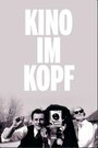 Смотреть «Kino im Kopf» онлайн фильм в хорошем качестве