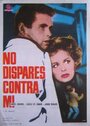 Смотреть «No dispares contra mí» онлайн фильм в хорошем качестве