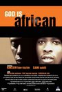 Смотреть «God Is African» онлайн фильм в хорошем качестве