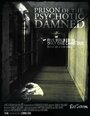 Смотреть «Prison of the Psychotic Damned: Terminal Remix» онлайн фильм в хорошем качестве
