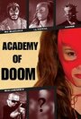 Смотреть «Academy of Doom» онлайн фильм в хорошем качестве