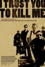 I Trust You to Kill Me (2006) скачать бесплатно в хорошем качестве без регистрации и смс 1080p