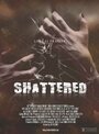 Shattered! (2008) скачать бесплатно в хорошем качестве без регистрации и смс 1080p