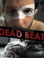 Смотреть «Dead Beat» онлайн фильм в хорошем качестве