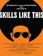 Смотреть «Skills Like This» онлайн фильм в хорошем качестве
