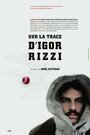 Смотреть «По следам Игоря Рицци» онлайн фильм в хорошем качестве