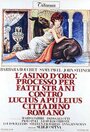Смотреть «Золотой осел: Цепь необыкновенных событий, направленных против Люциуса Апулеуса, жителя Рима» онлайн фильм в хорошем качестве